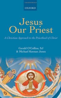 cover of the book Jesus Our Priest: A Christian Approach to the Priesthood of Christ