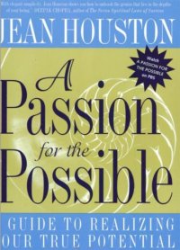 cover of the book A Passion for the Possible: A Guide to Realizing Your True Potential