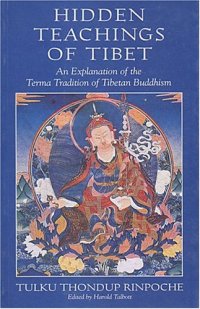 cover of the book Hidden Teachings of Tibet: An Explanation of the Terma Tradition of Tibetan Buddhism