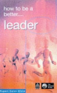 cover of the book How to Be a Better Leader (How to Be Better Series)