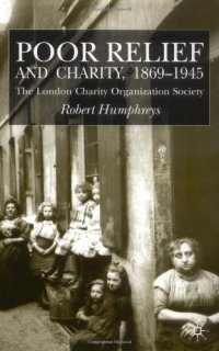 cover of the book Poor Relief and Charity, 1869-1945: The London Charity Organisation Society