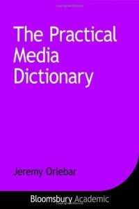 cover of the book The Practical Media Dictionary (Arnold Publication)