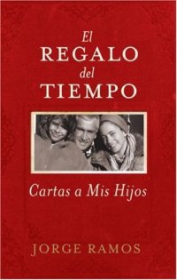 cover of the book El Regalo del Tiempo: Cartas a mis hijos (Spanish Edition)