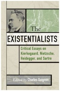 cover of the book The Existentialists: Critical Essays on Kierkegaard, Nietzsche, Heidegger, and Sartre