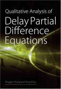 cover of the book Qualitative Analysis of Delay Partial Difference Equations (Contemporary Mathematics and Its Applications Book Series Vol 4)