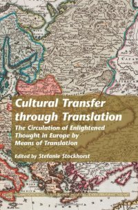 cover of the book Cultural Transfer through Translation. The Circulation of Enlightened Thought in Europe by Means of Translation. (Internationale Forschungen Zur Allgemeinen & Vergleichenden Literaturwissenschaft)