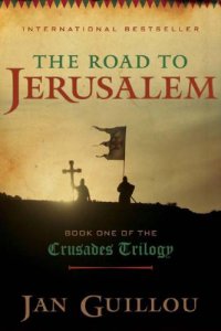 cover of the book The Road to Jerusalem: Book One of the Crusades Trilogy