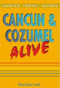 cover of the book Cancun & Cozumel Alive! (Hunter Travel Guides)