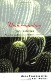 cover of the book Understanding Skin Problems: Acne, Eczema, Psoriasis and Related Conditions