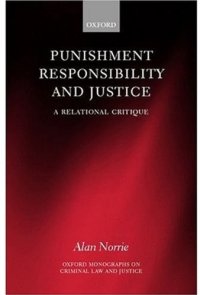 cover of the book Punishment, Responsibility, and Justice: A Relational Critique (Oxford Monographs on Criminal Law and Justice)