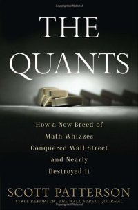 cover of the book The Quants: How a New Breed of Math Whizzes Conquered Wall Street and Nearly Destroyed It