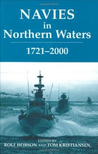 cover of the book Navies in Northern Waters, 1721-2000 (Noval Policy and History Series)