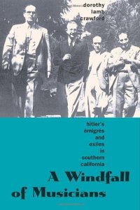 cover of the book A Windfall of Musicians: Hitler's Emigres and Exiles in Southern California