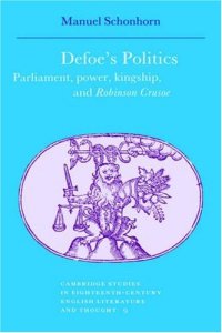 cover of the book Defoe’s Politics: Parliament, Power, Kingship and ’Robinson Crusoe’