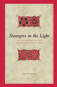 cover of the book Strangers in the Light: Philonic Perspectives on Christian Identity in 1 Peter (Biblical Interpretation Series)