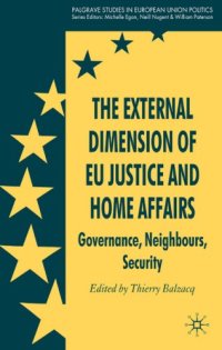 cover of the book The External Dimension of EU Justice and Home Affairs: Governance, Neighbours, Security (Palgrave Studies in European Union Politics)