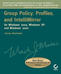 cover of the book Group Policy, Profiles, and IntelliMirror for Windows 2003, Windows XP, and Windows 2000 (Mark Minasi Windows Administrator Library)