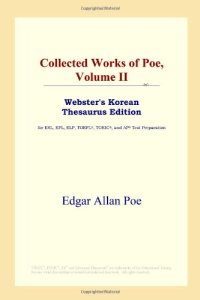 cover of the book Collected Works of Poe, Volume II (Webster's Korean Thesaurus Edition)