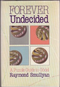 cover of the book Forever Undecided: A Puzzle Guide to Godel