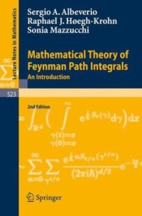 cover of the book Mathematical Theory of Feynman Path Integrals: An Introduction