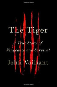 cover of the book The Tiger: A True Story of Vengeance and Survival