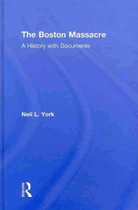 cover of the book The Boston Massacre: A History with Documents