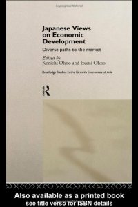 cover of the book Japanese Views on Economic Development: Diverse Paths to the Market (Routledge Studies in Growth Economies of Asia, 15)