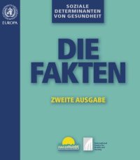 cover of the book Soziale Determinanten von Gesundheit : die Fakten, ZWEITE AUSGABE