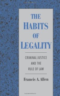 cover of the book The Habits of Legality: Criminal Justice and the Rule of the Law (Studies in Crime and Public Policy)