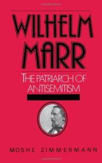 cover of the book Wilhelm Marr: The Patriarch of Anti-Semitism (Studies in Jewish History)