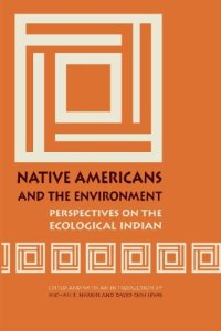 cover of the book Native Americans and the Environment: Perspectives on the Ecological Indian