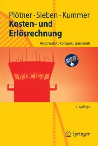 cover of the book Kosten- und Erlösrechnung: Anschaulich, kompakt, praxisnah