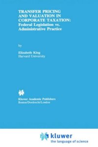 cover of the book Transfer Pricing and Valuation in Corporate Taxation: Federal Legislation vs. Administrative Practice