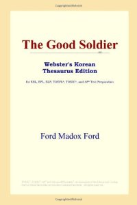 cover of the book The Good Soldier (Webster's Korean Thesaurus Edition)