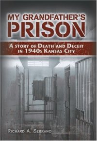 cover of the book My Grandfather's Prison: A Story of Death and Deceit in 1940s Kansas City