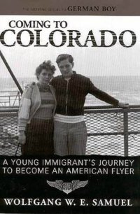 cover of the book Coming to Colorado: A Young Immigrant’s Journey to Become an American Flyer (Willie Morris Books in Memoir and Biography)