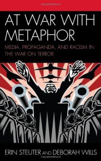 cover of the book At War with Metaphor: Media Propaganda and Racism in the War on Terror