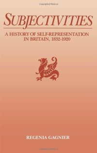 cover of the book Subjectivities: A History of Self-Representation in Britain, 1832-1920