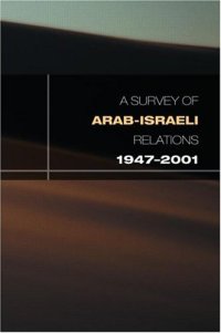 cover of the book A Survey of Arab-Isareli Relations 1947-2001