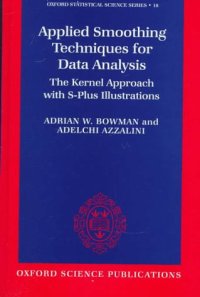 cover of the book Applied Smoothing Techniques for Data Analysis: The Kernel Approach with S-Plus Illustrations