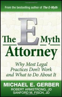 cover of the book The E-Myth Attorney: Why Most Legal Practices Don't Work and What to Do About It