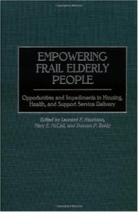 cover of the book Empowering Frail Elderly People: Opportunities and Impediments in Housing, Health, and Support Service Delivery