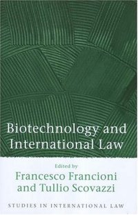 cover of the book Biotechnology And International Law (Studies in International Law)