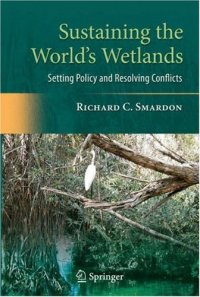 cover of the book Sustaining the World's Wetlands: Setting Policy and Resolving Conflicts