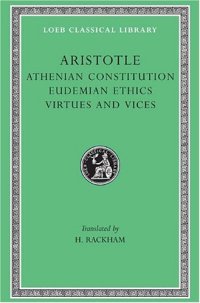 cover of the book Athenian Constitution. Eudemian Ethics. Virtues and Vices