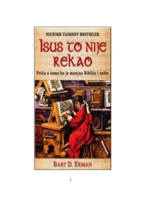 cover of the book Isus to nije rekao: Prica o tome ko je izmenio Bibliju i zasto