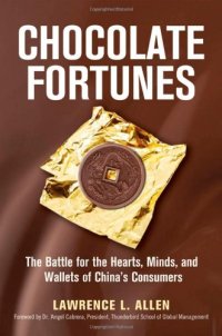 cover of the book Chocolate Fortunes: The Battle for the Hearts, Minds, and Wallets of China's Consumers