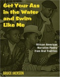 cover of the book Get Your Ass in the Water & Swim Like Me: African-American Narrative Poetry from the Oral Tradition