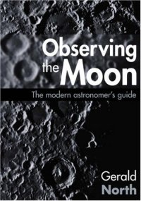 cover of the book Observing the Moon: The Modern Astronomer's Guide