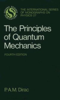 cover of the book The Principles of Quantum Mechanics (Fourth Edition, Revised)